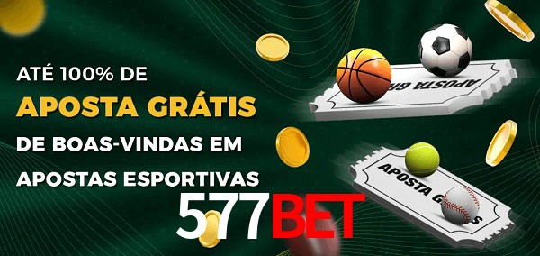 577Bet Ate 100% de Aposta Gratis